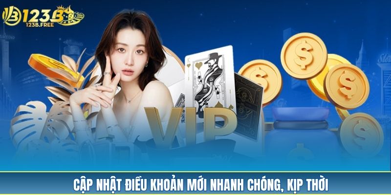 Cập nhật điều khoản mới nhanh chóng, kịp thời Cập nhật điều khoản mới nhanh chóng, kịp thời