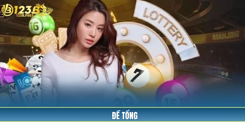 Đề Tổng Là Gì? Chiến Lược Cá Cược Chuẩn Xác Nhất Tại 123B