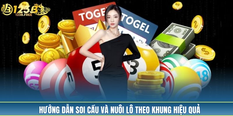 Hướng dẫn soi cầu và nuôi lô theo khung hiệu quả