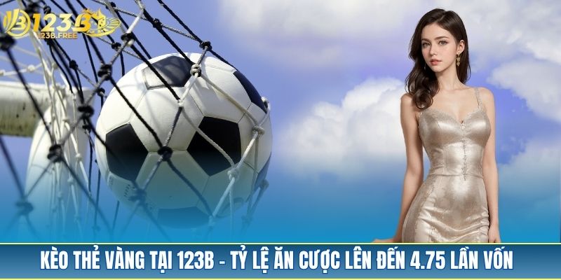 Soi Kèo Thẻ Vàng 123B – Chiến Thuật Bắt Chuẩn Mỗi Ngày