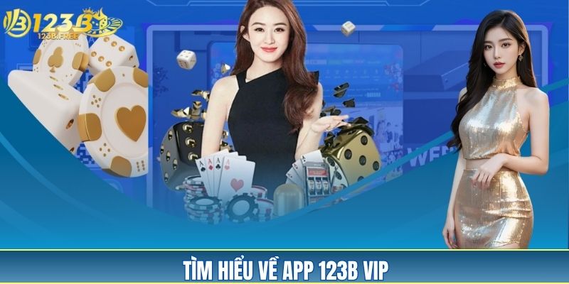 Khám phá một vài nét cơ bản về app 123B VIP