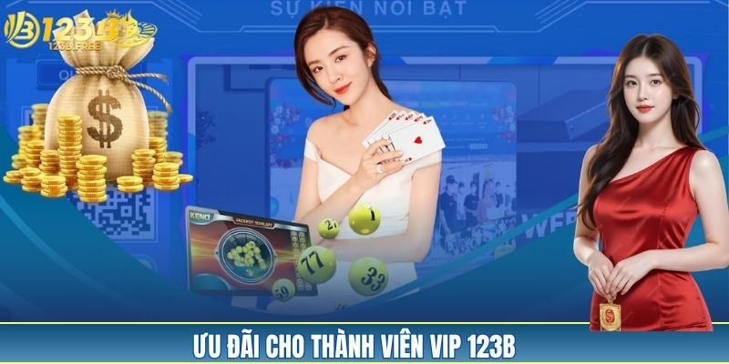Khuyến mãi đặc sắc cho thành viên VIP 123B