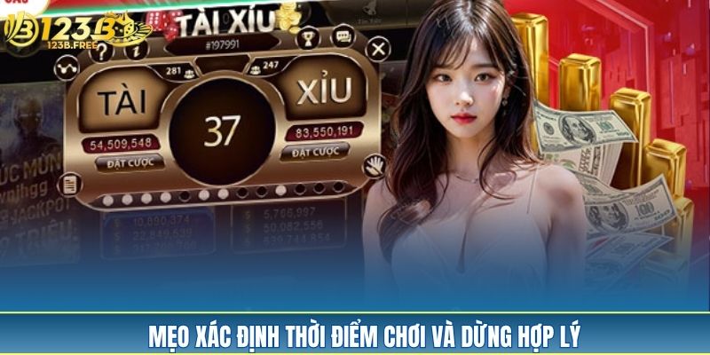 Mẹo xác định thời điểm chơi và dừng hợp lý