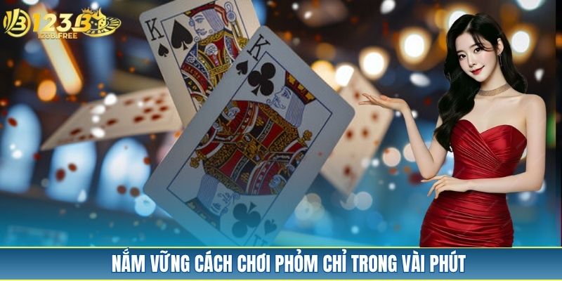 Nắm vững cách chơi Phỏm chỉ trong vài phút Nắm vững cách chơi Phỏm chỉ trong vài phút