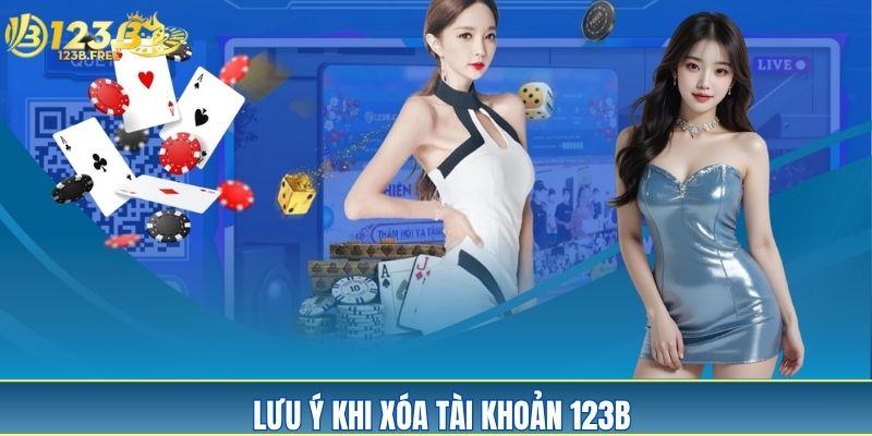 Những điều cần chú ý khi thực hiện xóa tài khoản 123B Những điều cần chú ý khi thực hiện xóa tài khoản 123B
