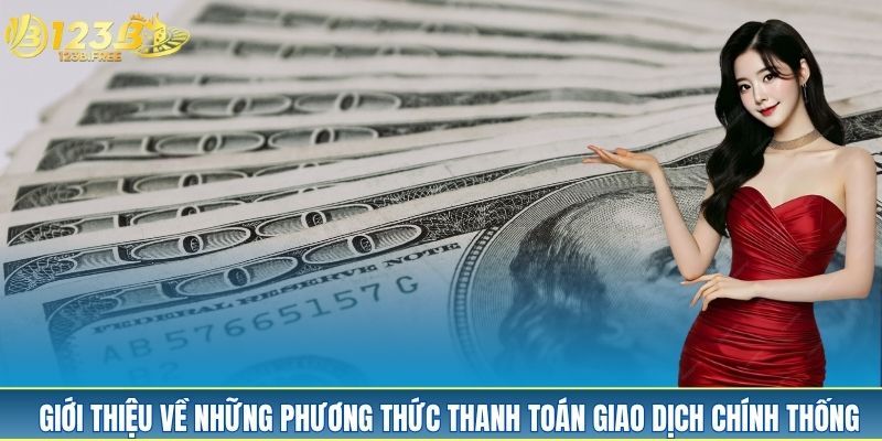 Giới thiệu về những phương thức thanh toán giao dịch chính thống 