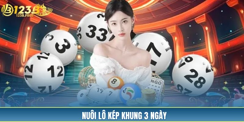 Cách Nuôi Lô Kép Khung 3 Ngày: Bí Quyết Thành Công Tới 85%