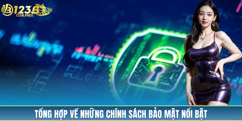 Tổng hợp về những chính sách bảo mật nổi bật Tổng hợp về những chính sách bảo mật nổi bật