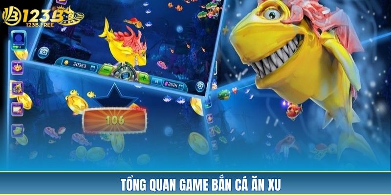 Tổng quan game bắn cá ăn xu