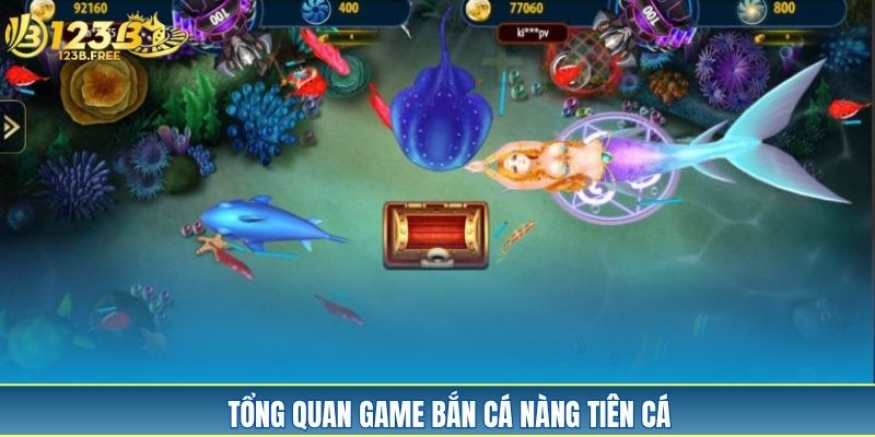 Tổng quan game bắn cá nàng tiên cá